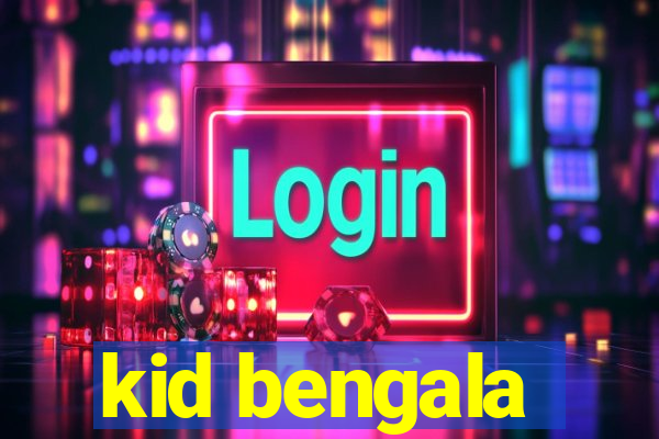 kid bengala